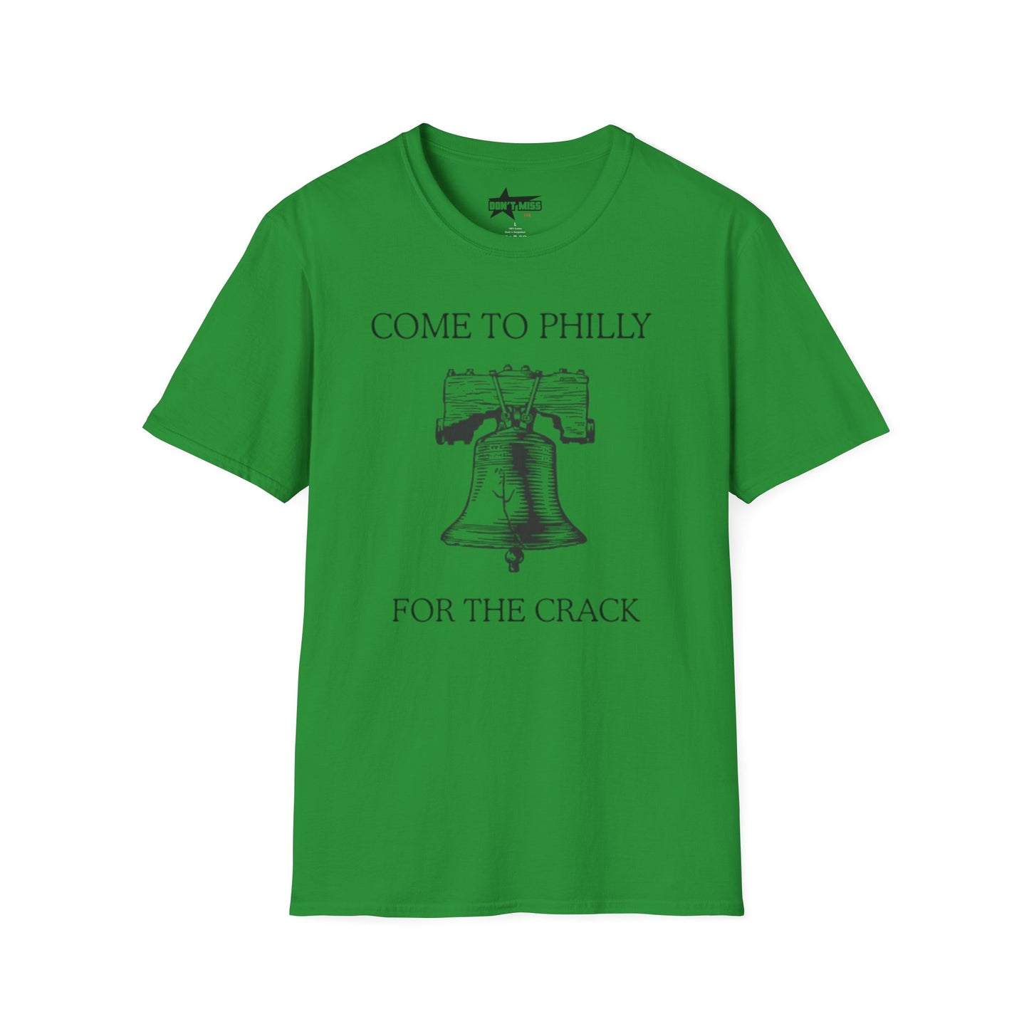 come to philly for the crack - Unisex Softstyle T-Shirt