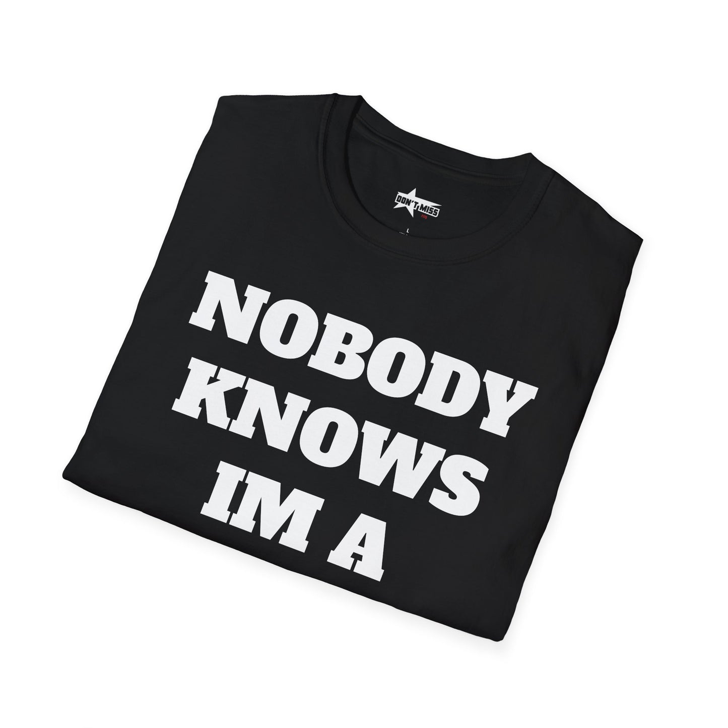 nobody knows - Unisex Softstyle T-Shirt