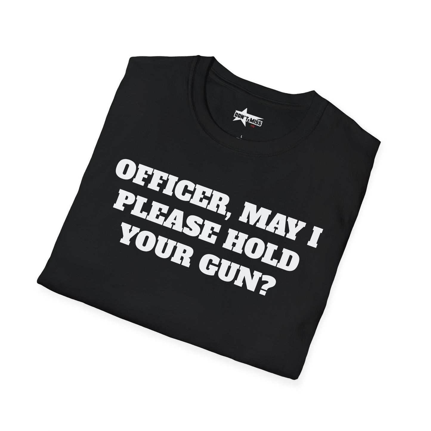 Officer, may i... Unisex Softstyle T-Shirt