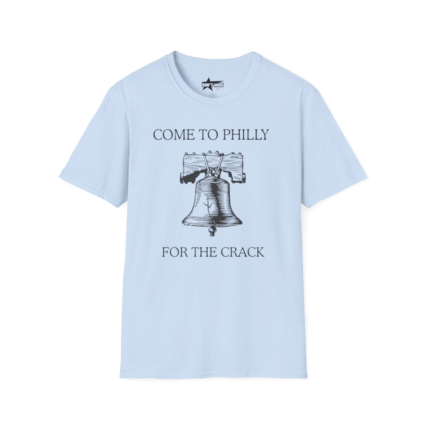 come to philly for the crack - Unisex Softstyle T-Shirt
