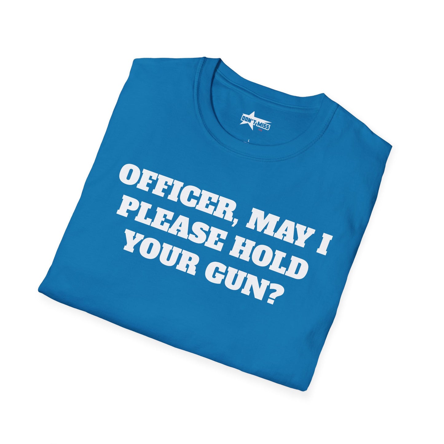 Officer, may i... Unisex Softstyle T-Shirt