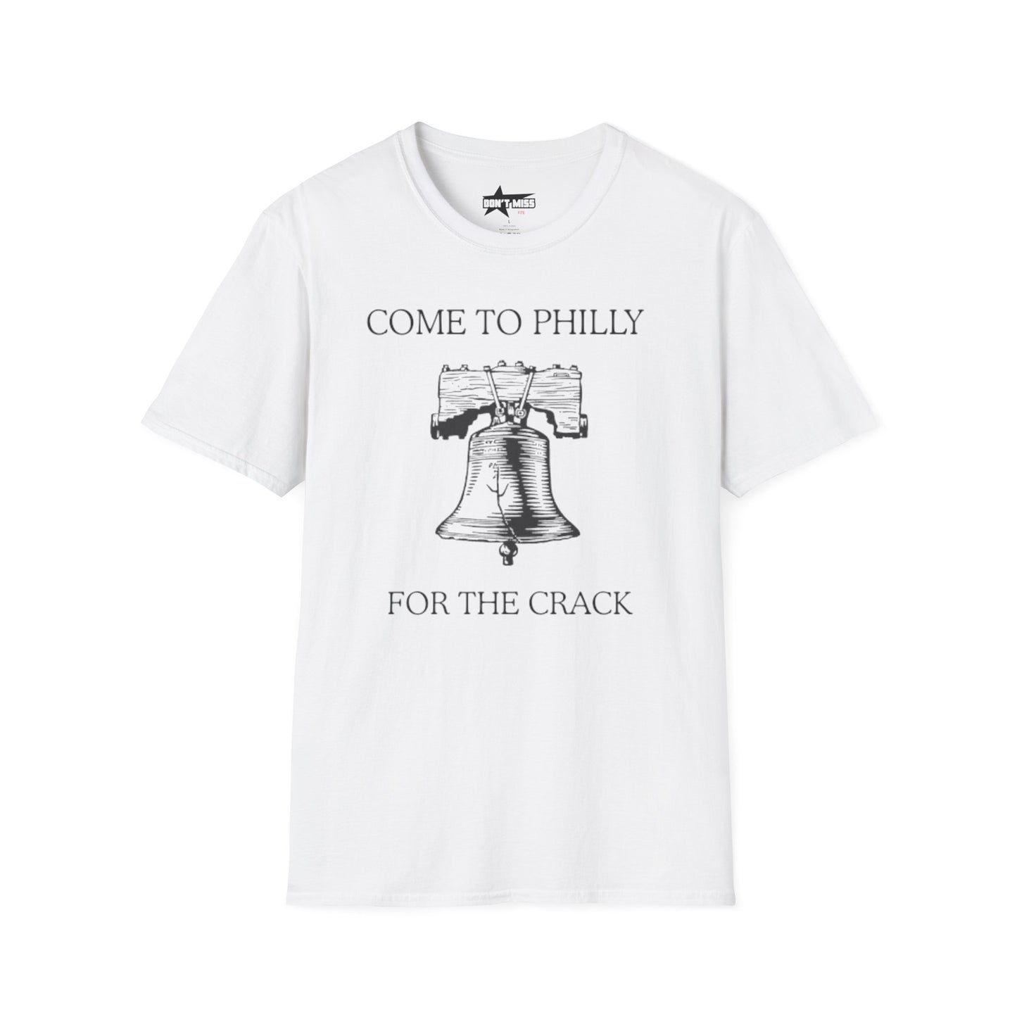 come to philly for the crack - Unisex Softstyle T-Shirt