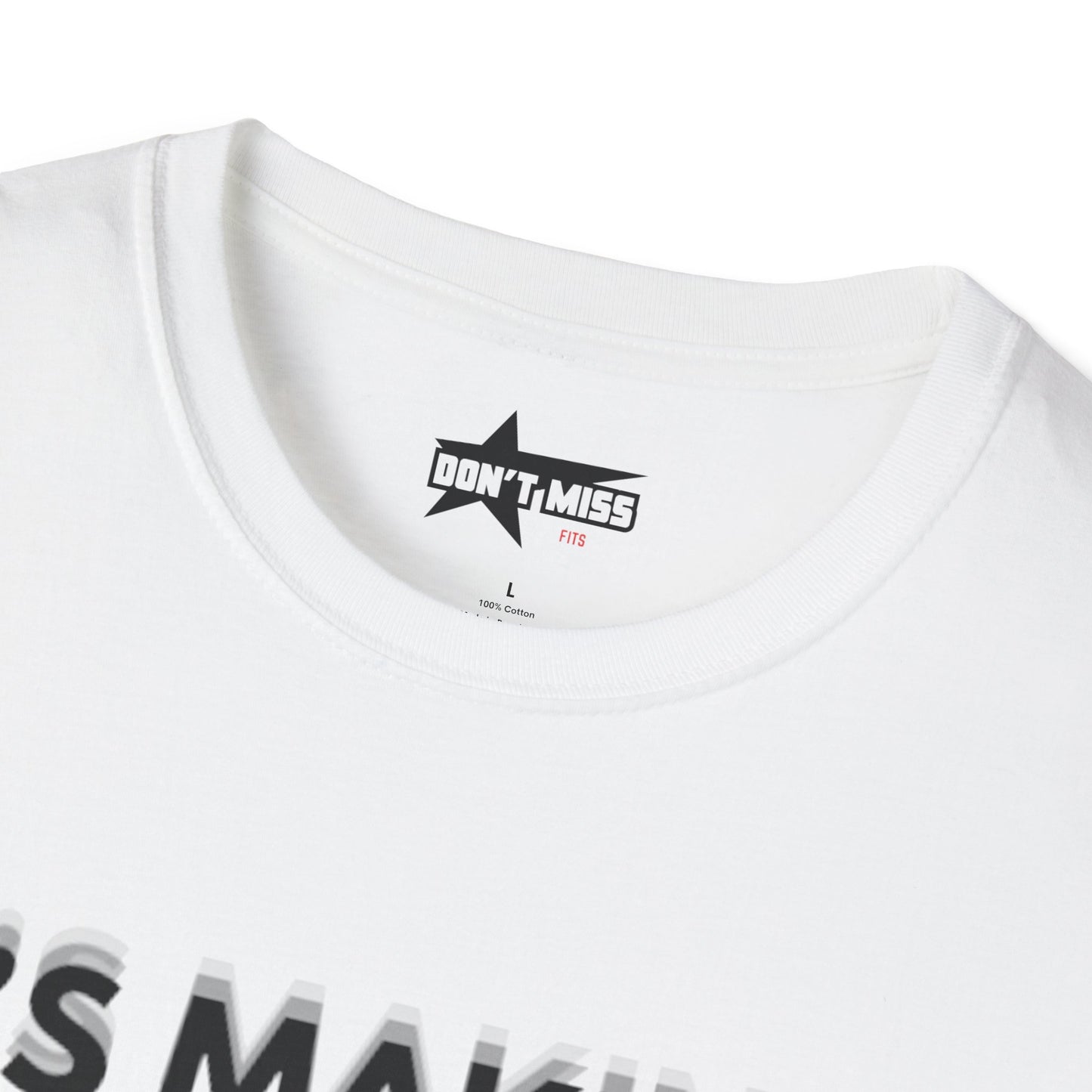 Its Making you blind - Unisex Softstyle T-Shirt