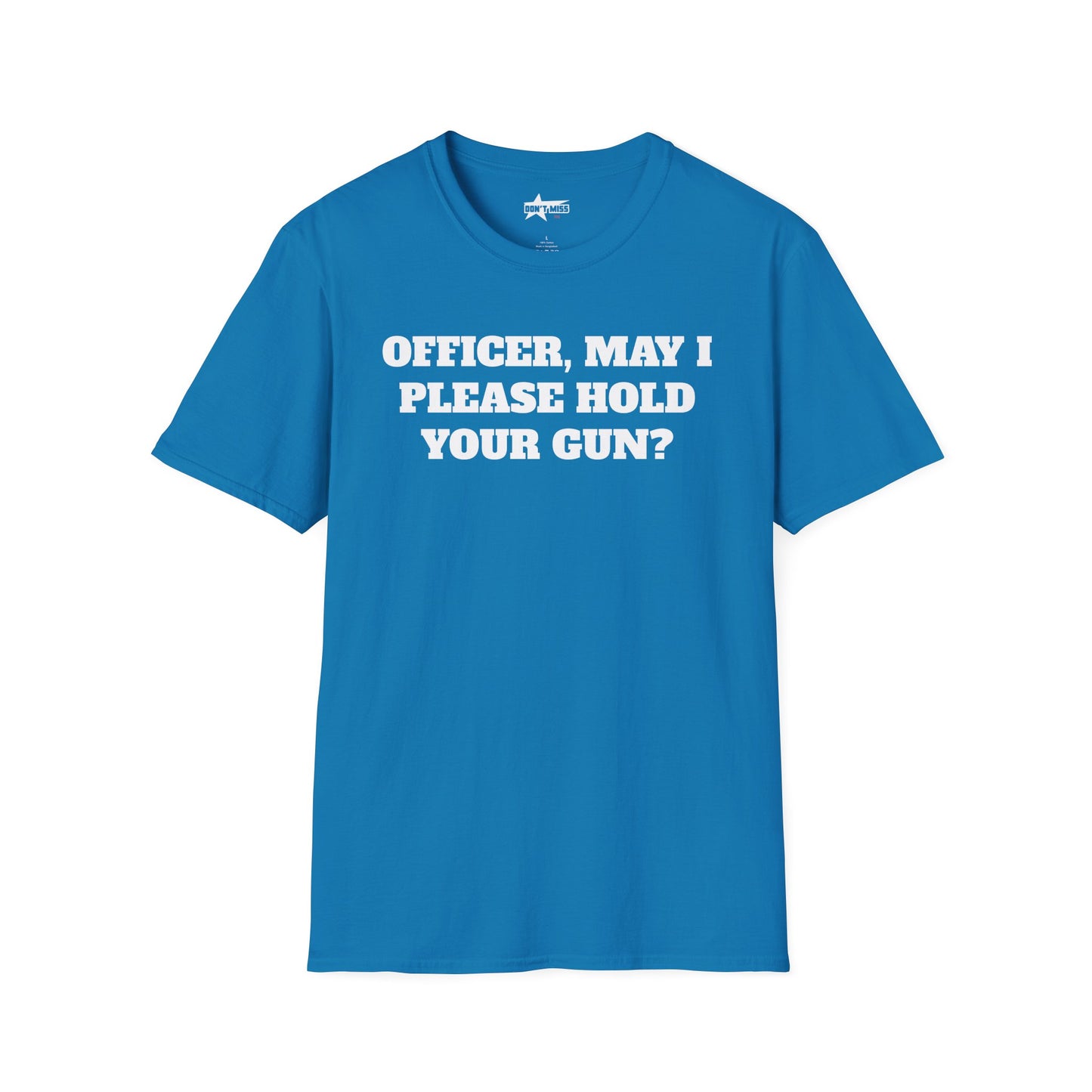 Officer, may i... Unisex Softstyle T-Shirt