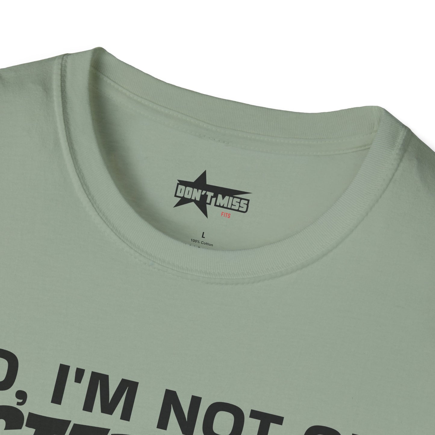 No im not on STEROIDS - Unisex Softstyle T-Shirt
