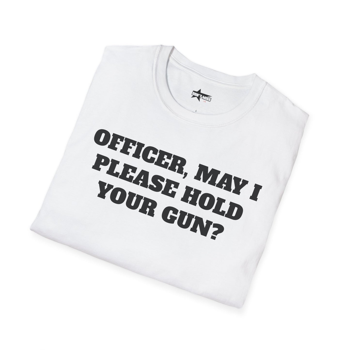 Officer, may i... Unisex Softstyle T-Shirt