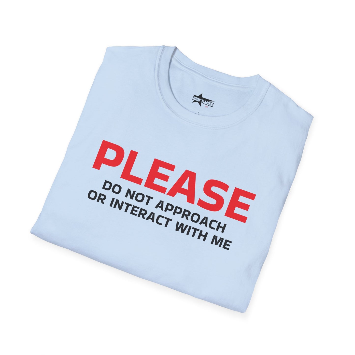 Please Do Not Approach - Unisex Softstyle T-Shirt
