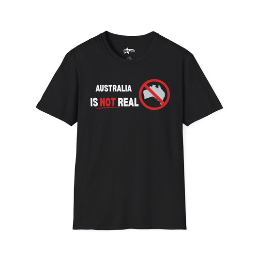 Australia Is Not Real T-Shirt, Funny Unisex Tee