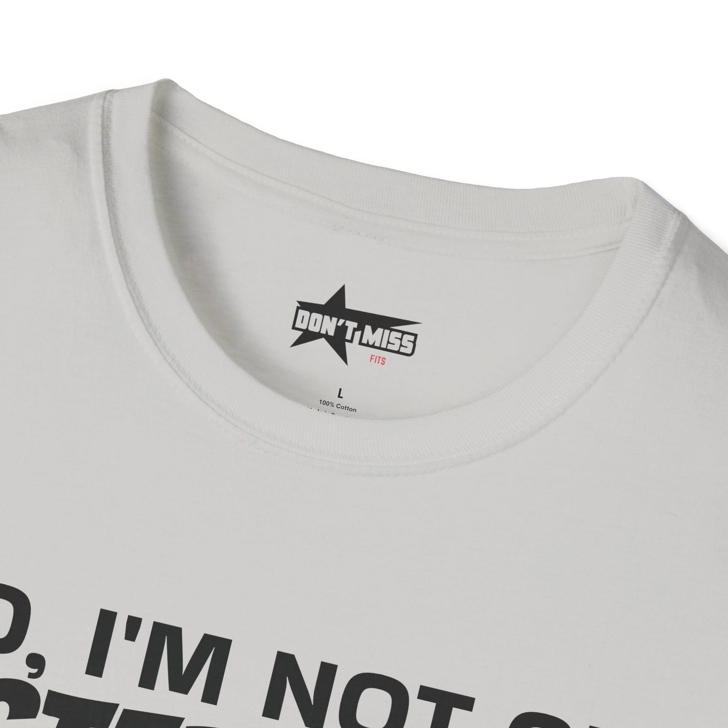 No im not on STEROIDS - Unisex Softstyle T-Shirt