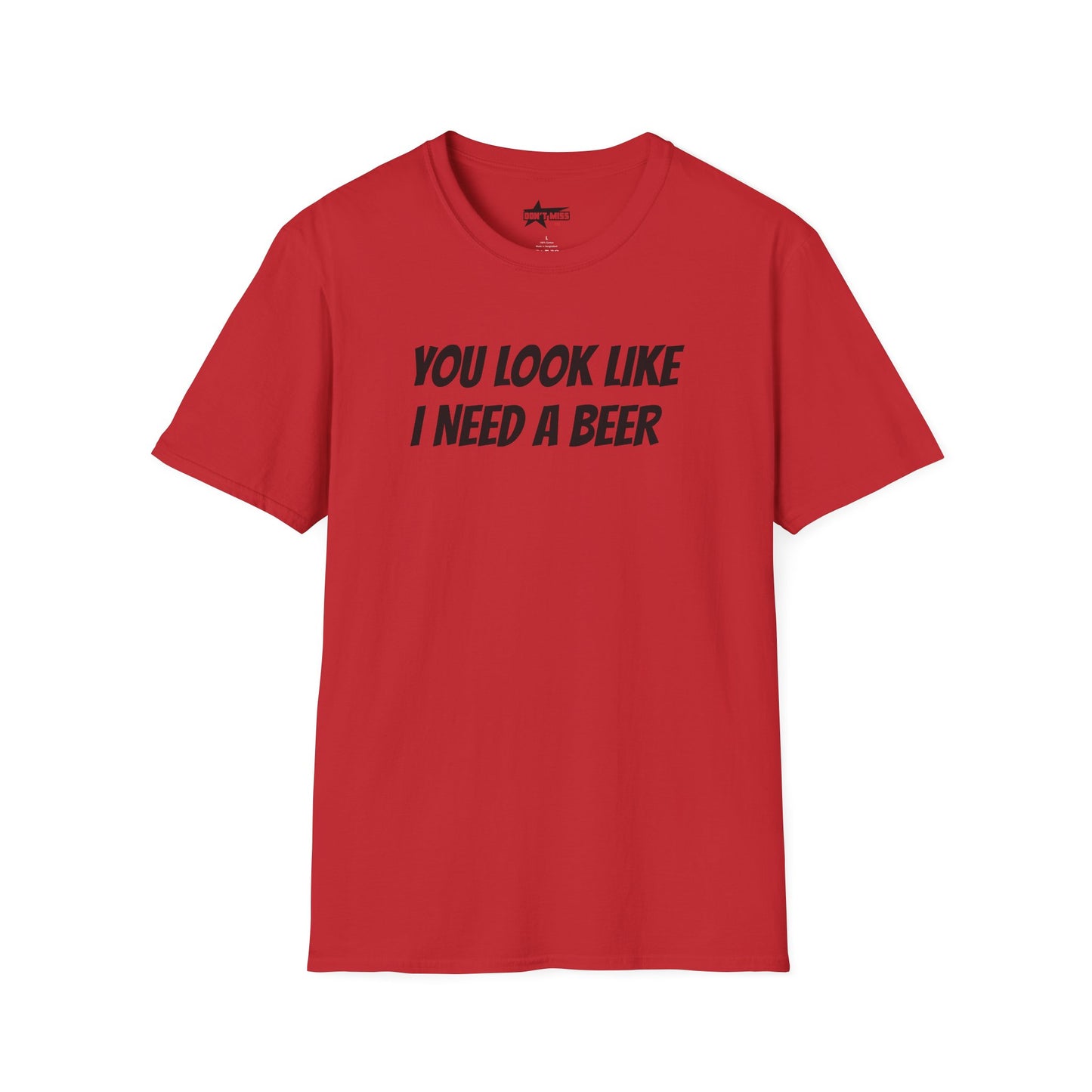 You look like I need a beer - Unisex Softstyle T-Shirt