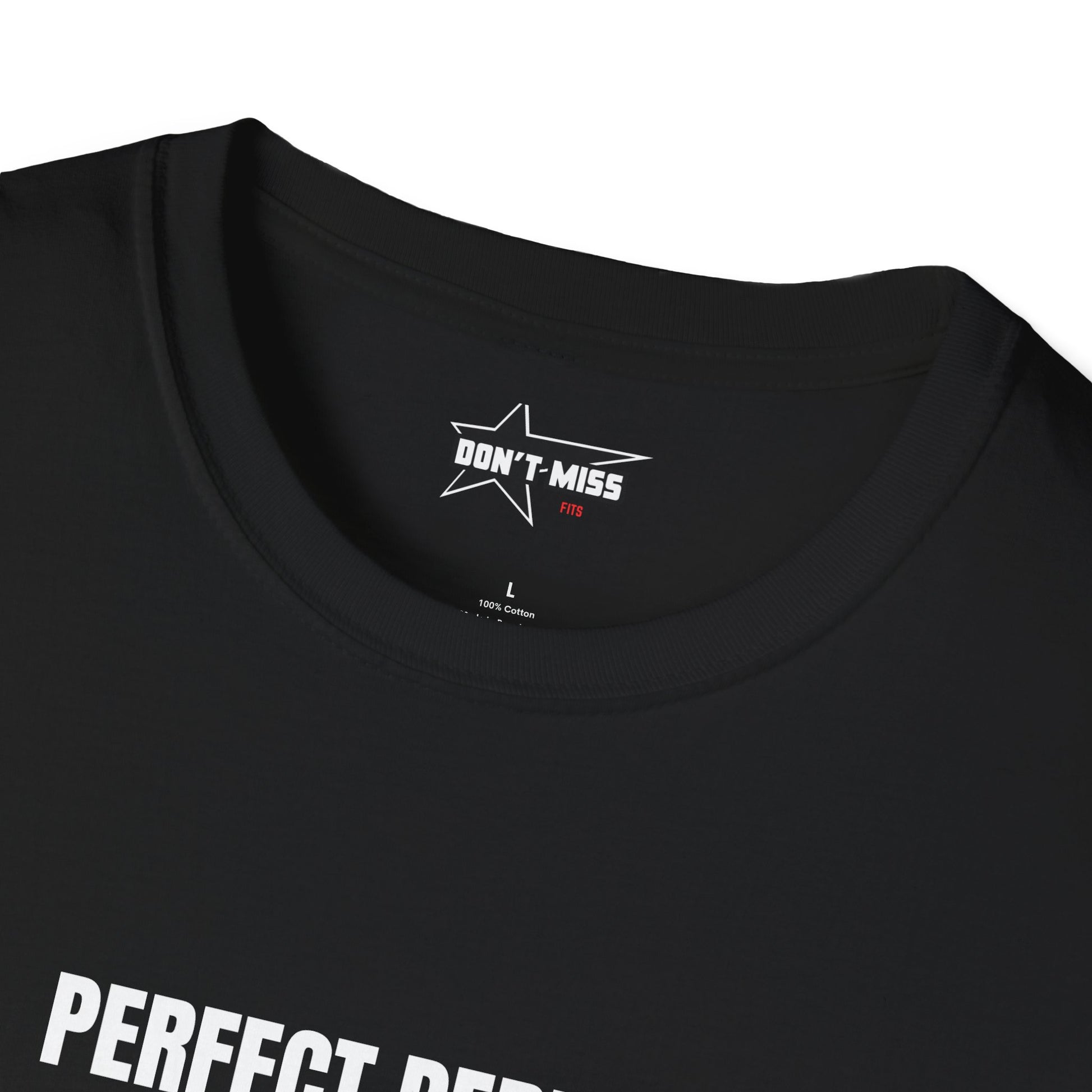 "PERFECT PERFECT" Soft style unisex tee