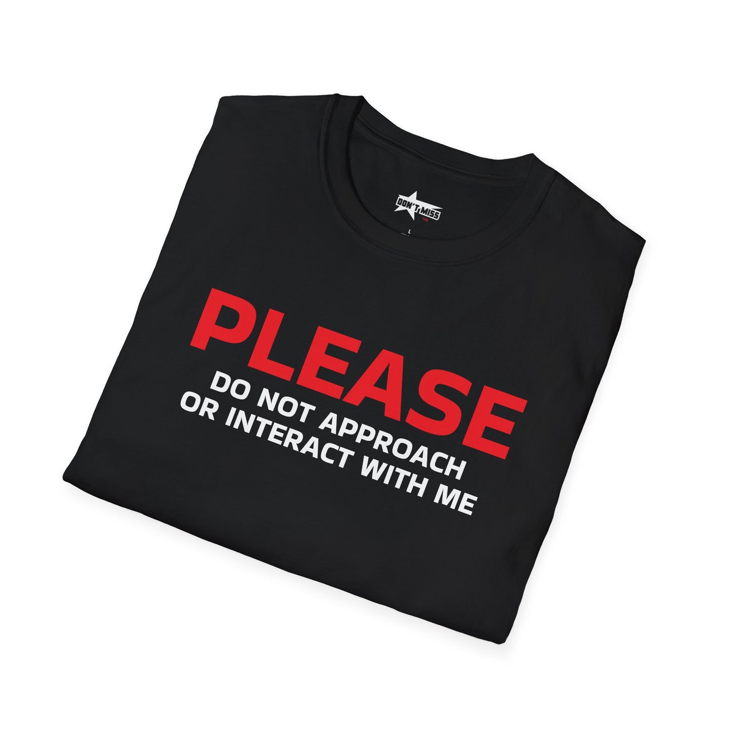 Please Do Not Approach - Unisex Softstyle T-Shirt