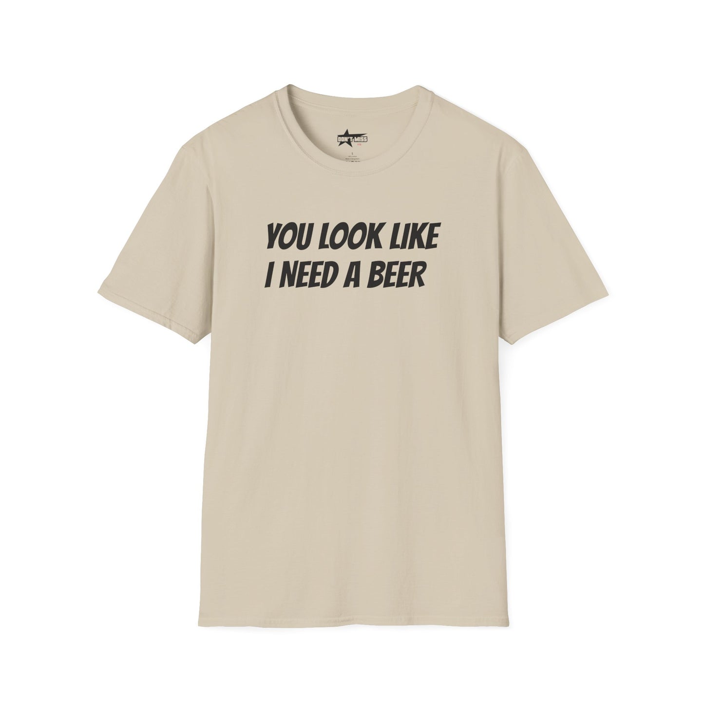 You look like I need a beer - Unisex Softstyle T-Shirt