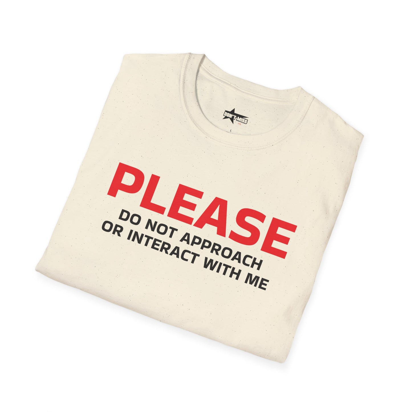 Please Do Not Approach - Unisex Softstyle T-Shirt