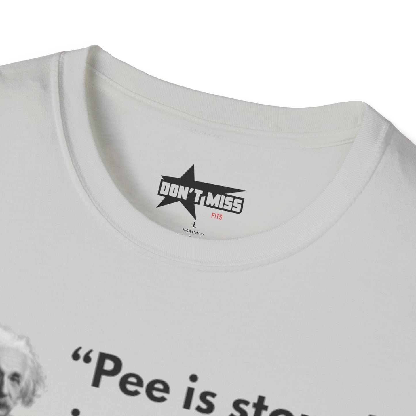 Pee is stored in the balls- Unisex T shirt.