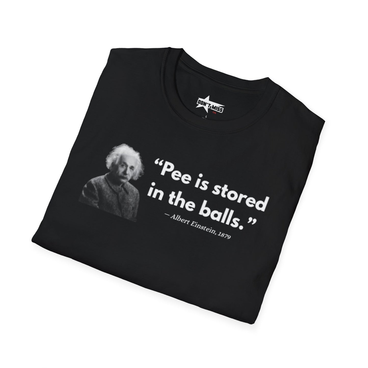 Pee is stored in the balls- Unisex T shirt.