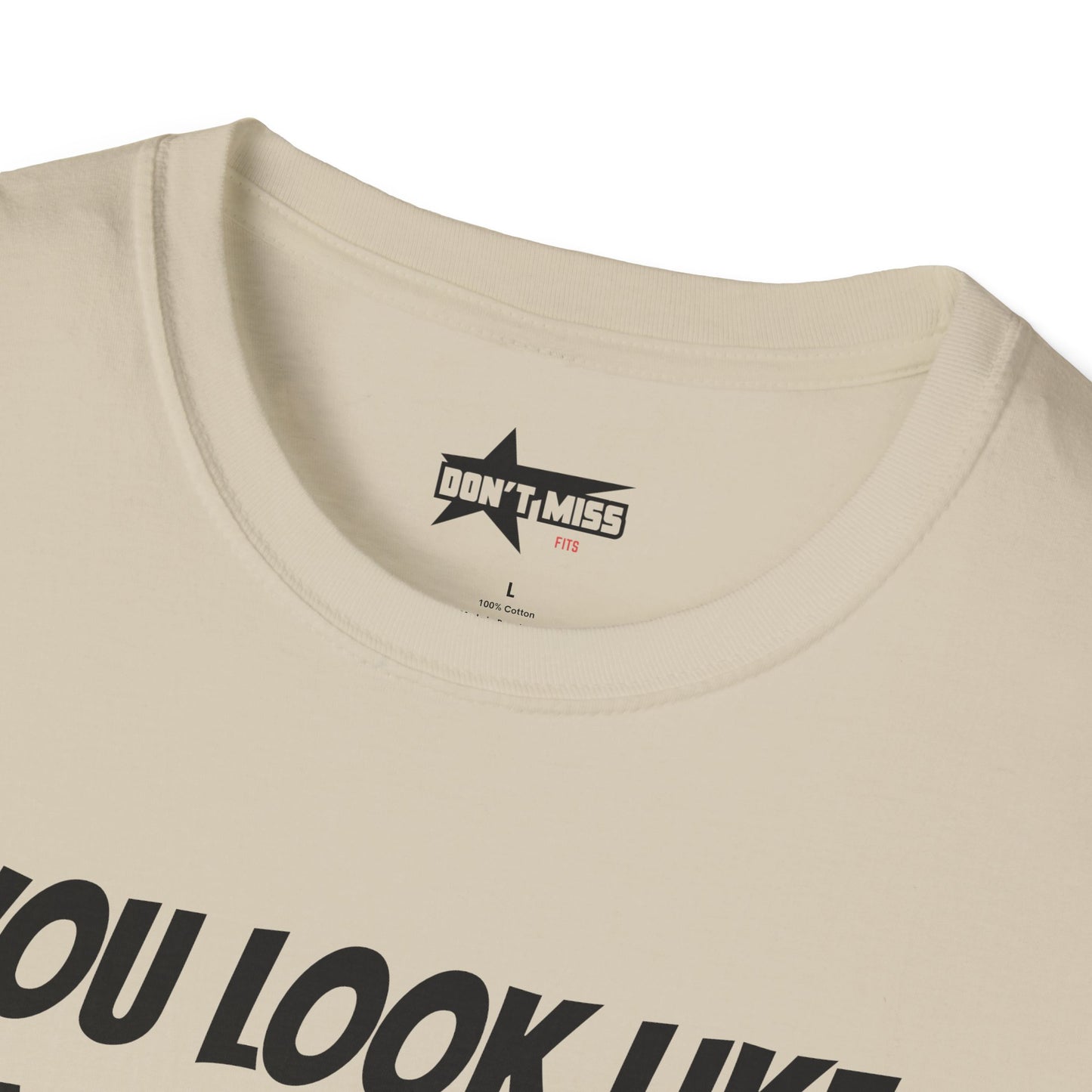 You look like I need a beer - Unisex Softstyle T-Shirt