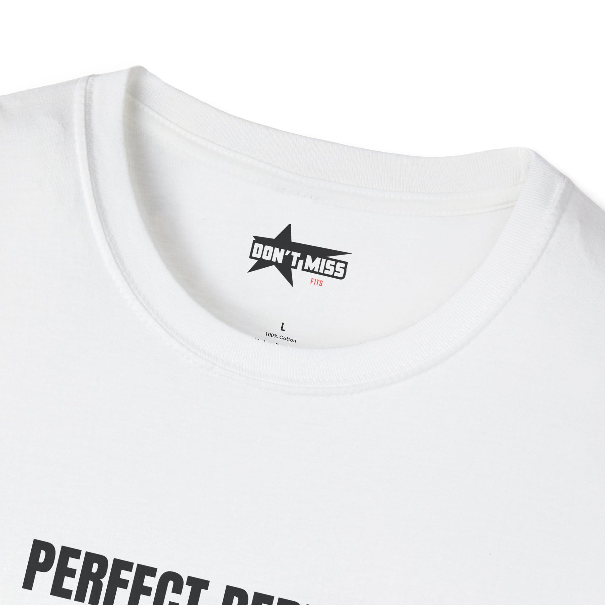 "PERFECT PERFECT" Soft style unisex tee