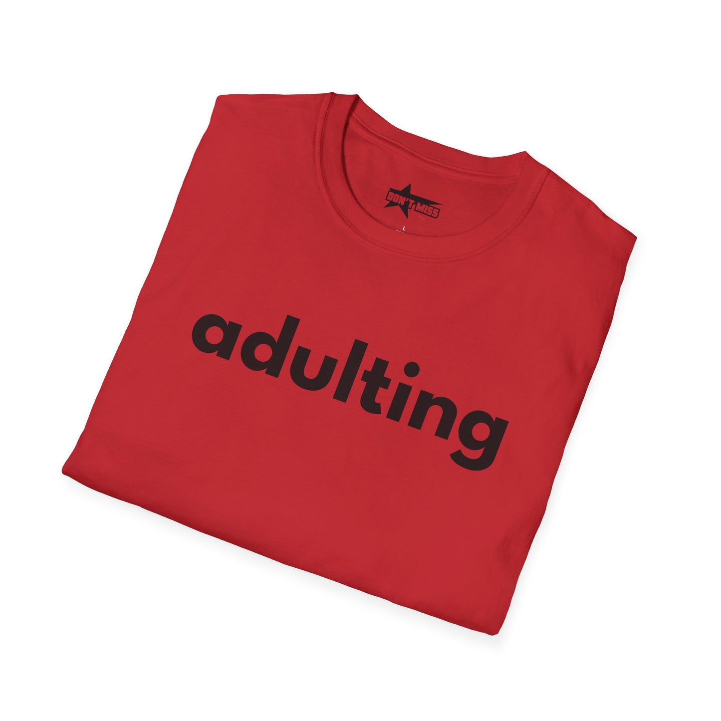 Adulting - Unisex Softstyle T-Shirt