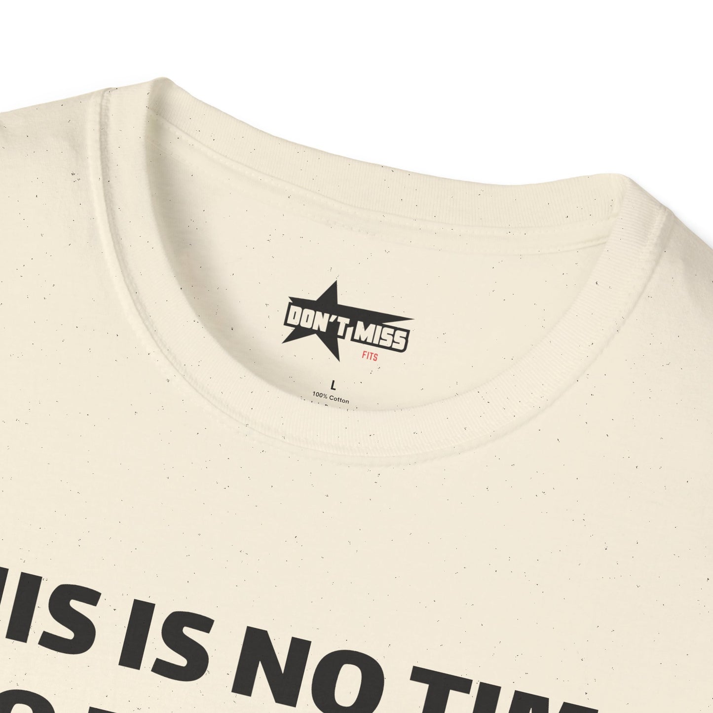 This is no time to be Sober- Unisex T shirt