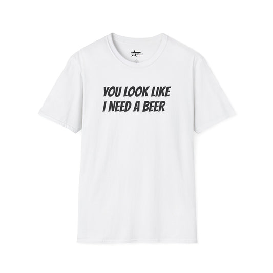 You look like I need a beer - Unisex Softstyle T-Shirt
