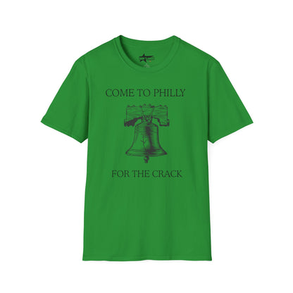 come to philly for the crack - Unisex Softstyle T-Shirt