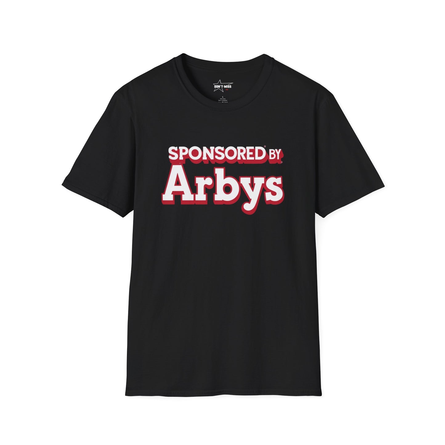 "Sponsored by Arby's" softsyle t shirt, unisex.