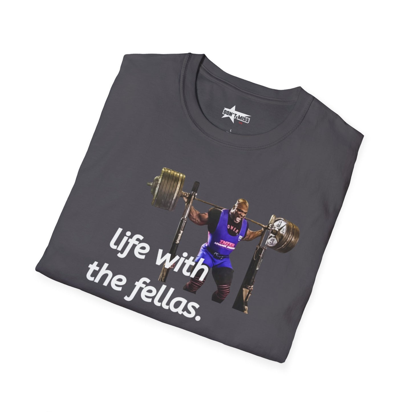 Life with the fellas - unisex softsytle t shirts