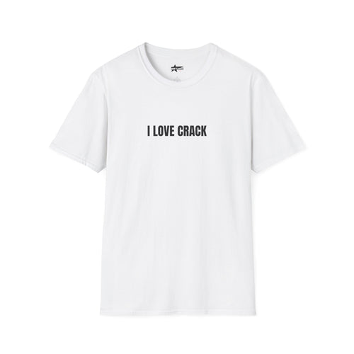"I LOVE CRACK" Unisex Softstyle T-Shirt