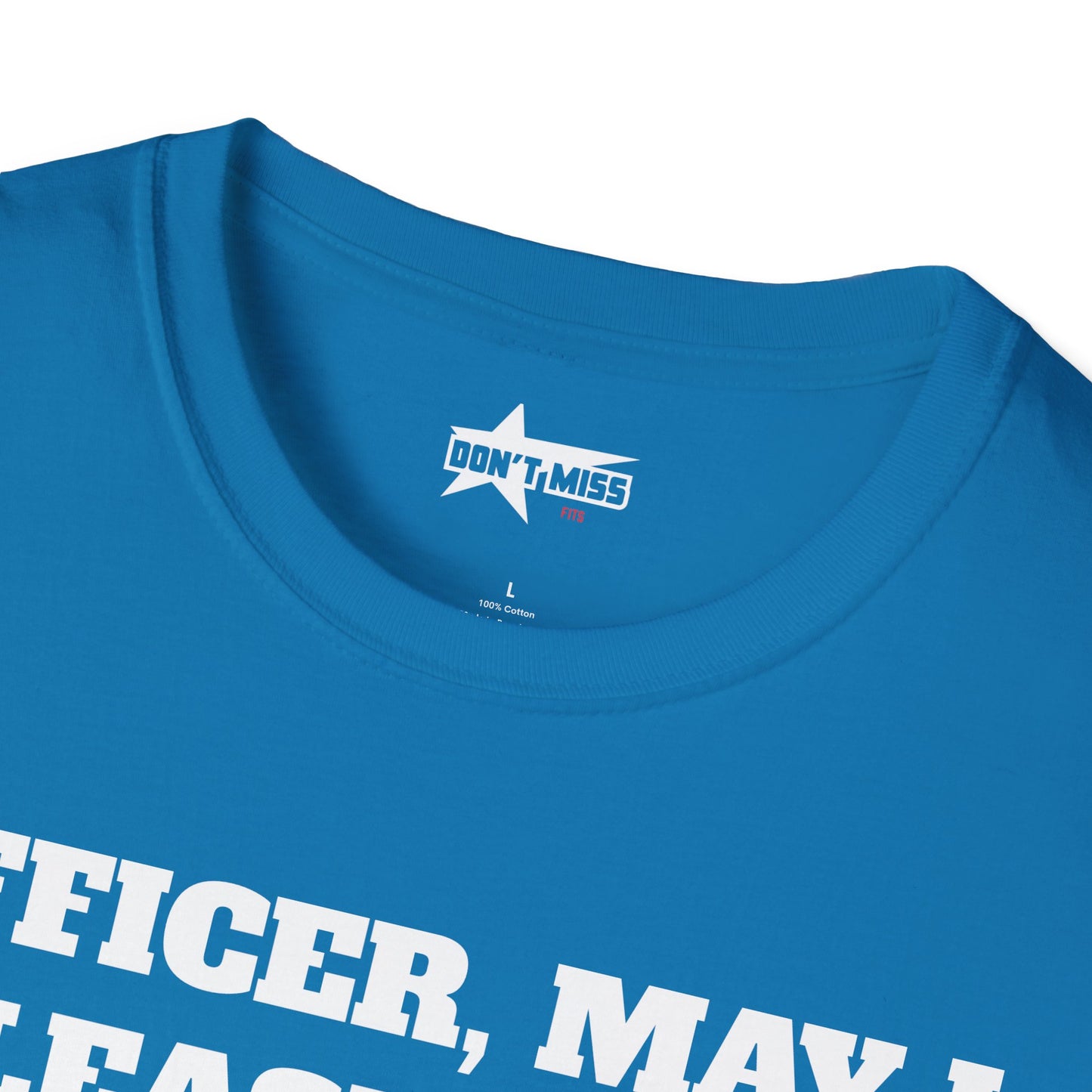 Officer, may i... Unisex Softstyle T-Shirt
