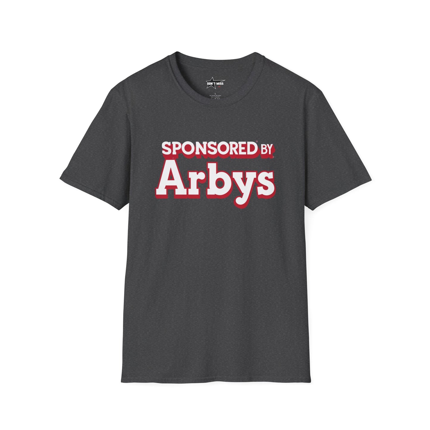 "Sponsored by Arby's" softsyle t shirt, unisex.