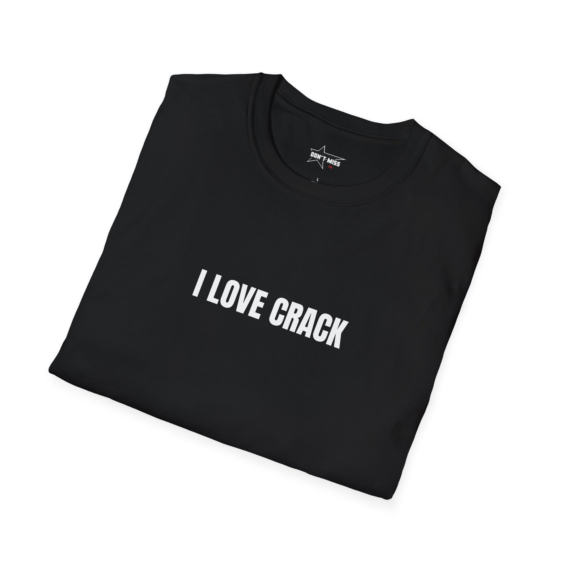 "I LOVE CRACK" Unisex Softstyle T-Shirt