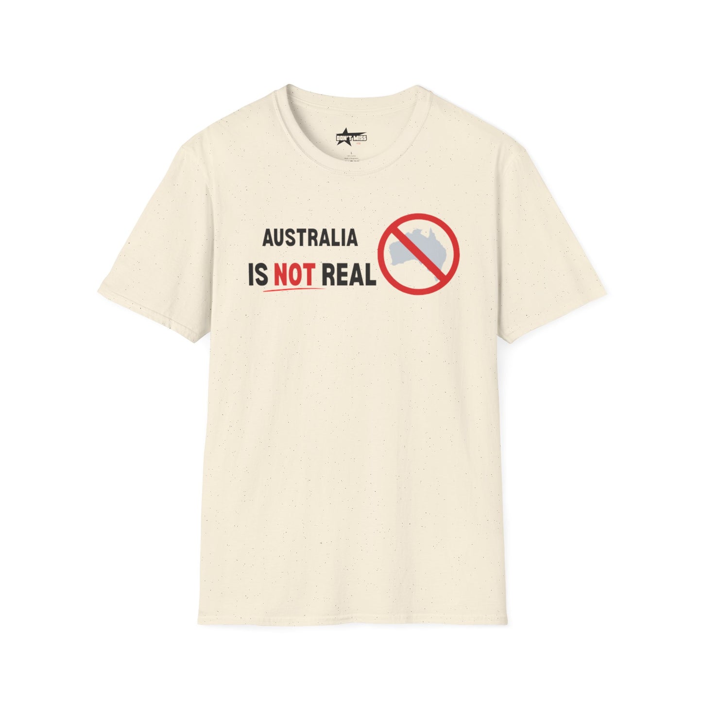 Australia Is Not Real T-Shirt, Funny Unisex Tee