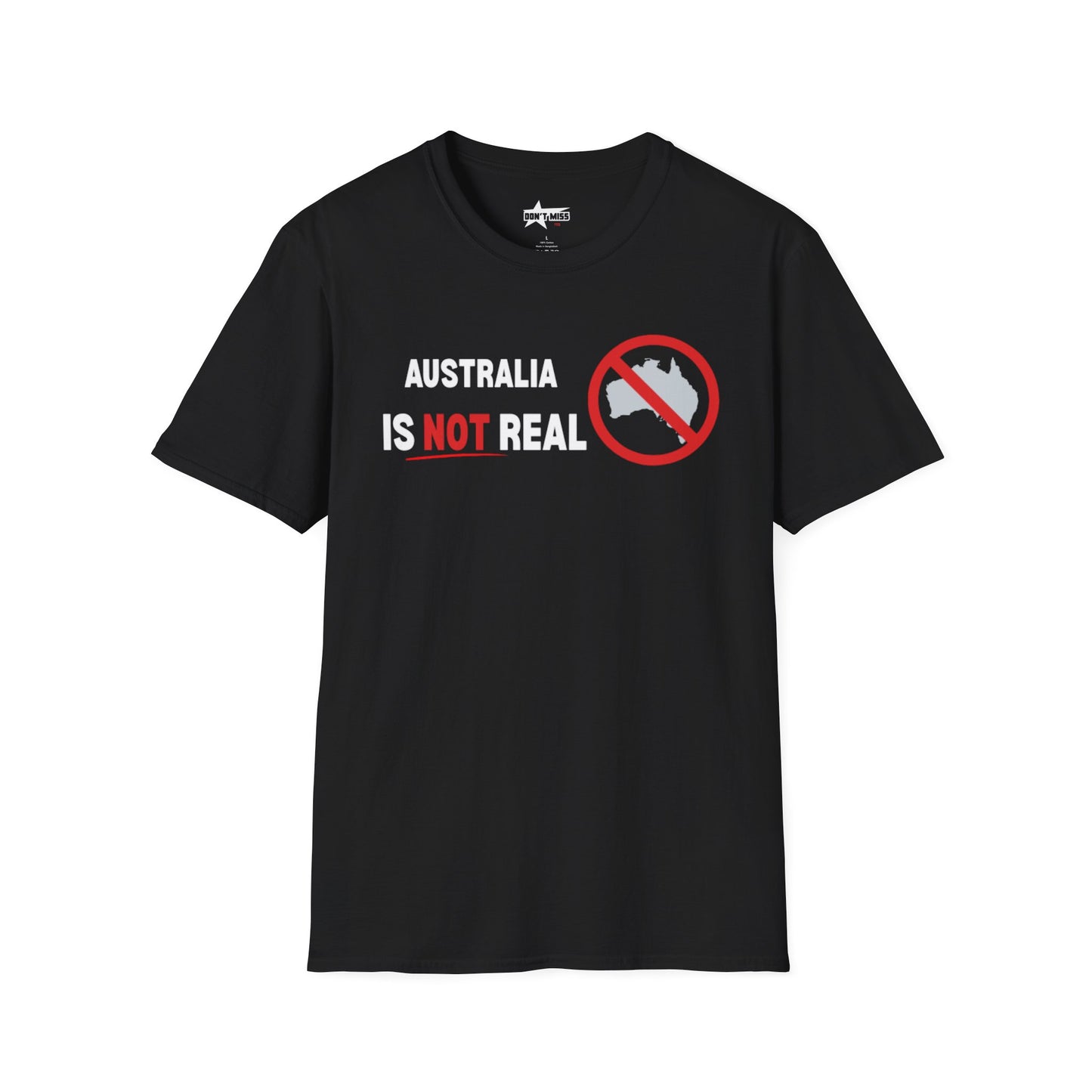 Australia Is Not Real T-Shirt, Funny Unisex Tee