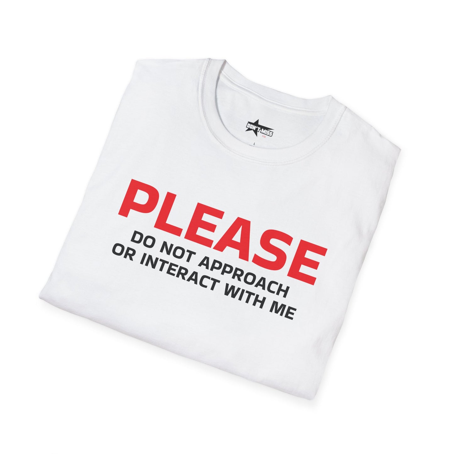 Please Do Not Approach - Unisex Softstyle T-Shirt