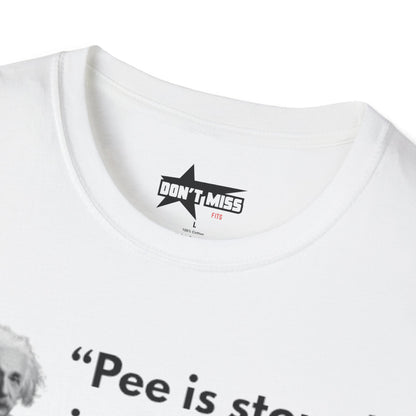 Pee is stored in the balls- Unisex T shirt.