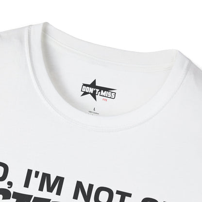 No im not on STEROIDS - Unisex Softstyle T-Shirt