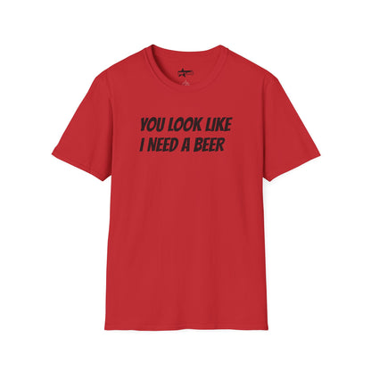 You look like I need a beer - Unisex Softstyle T-Shirt
