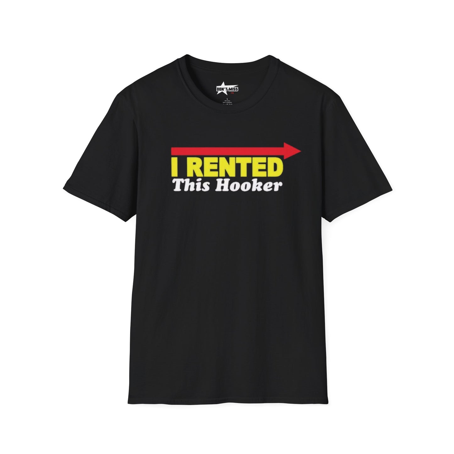 I Rented this hooker - Unisex Softstyle T-Shirt