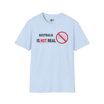 Australia Is Not Real T-Shirt, Funny Unisex Tee