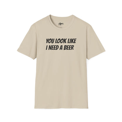 You look like I need a beer - Unisex Softstyle T-Shirt