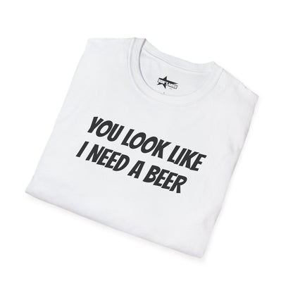 You look like I need a beer - Unisex Softstyle T-Shirt