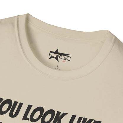 You look like I need a beer - Unisex Softstyle T-Shirt