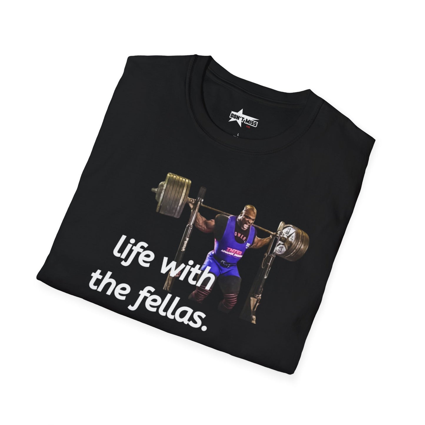 Life with the fellas - unisex softsytle t shirts