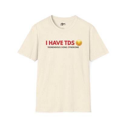 I HAVE TDS- Unisex softsytle T shirts