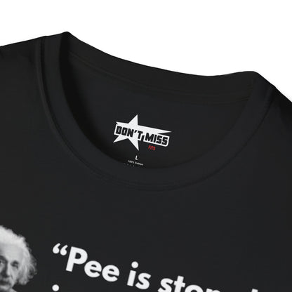 Pee is stored in the balls- Unisex T shirt.