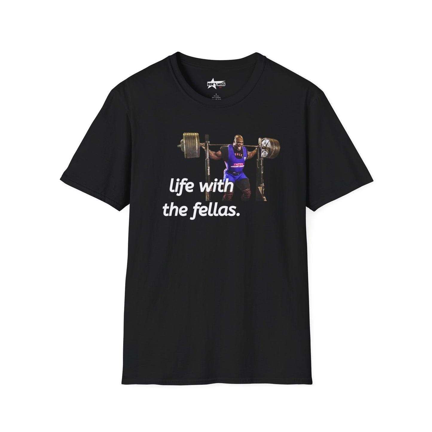 Life with the fellas - unisex softsytle t shirts